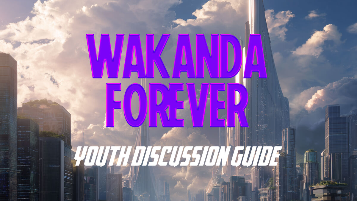 MCU and Conversations - Discussion Guide for Wakanda Forever image number 0